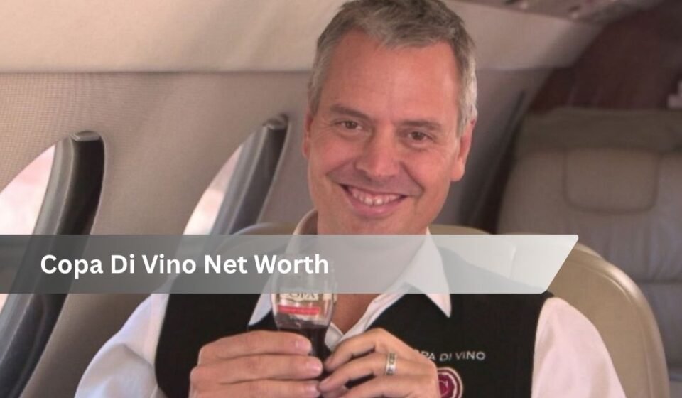 Copa Di Vino Net Worth