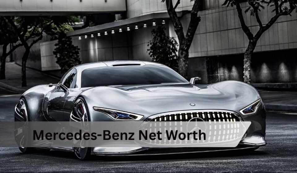 Mercedes-Benz Net Worth