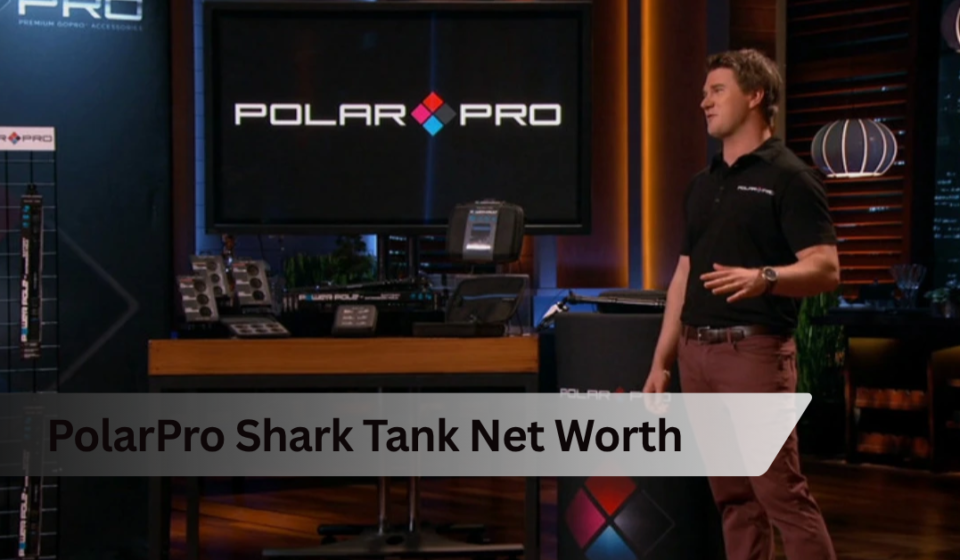 PolarPro Shark Tank Net Worth: What the Brand Is Actually Worth