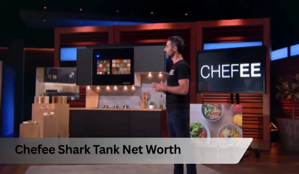 Chefee Shark Tank Net Worth: What the Robot Kitchen Company Is Really Worth