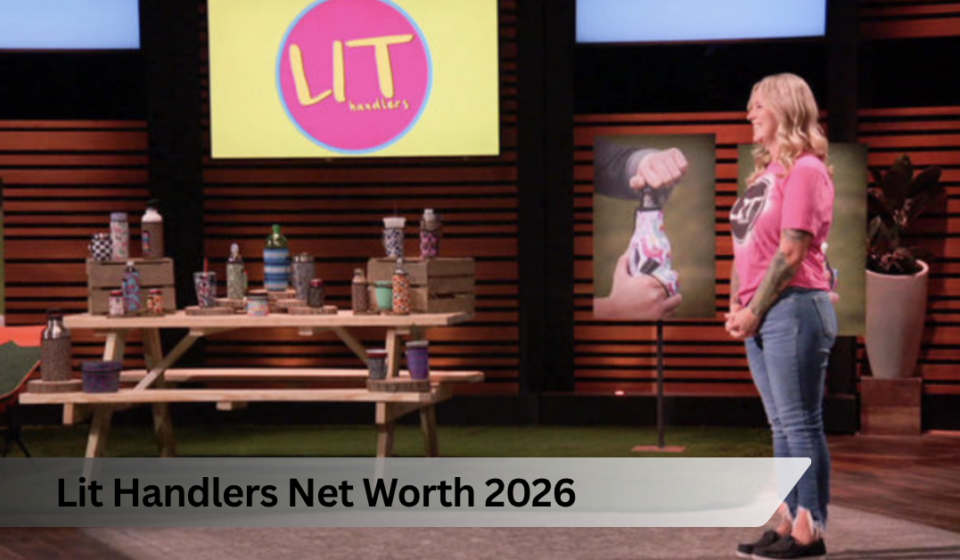 Lit Handlers Net Worth 2026: What the Shark Tank Brand Is Worth Now