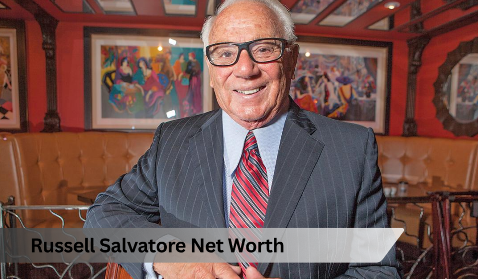 Russell Salvatore Net Worth: The Real Story